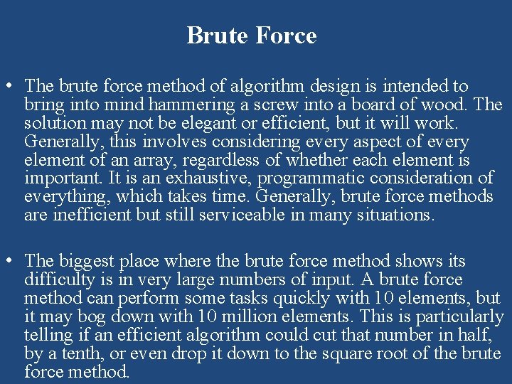 Brute Force • The brute force method of algorithm design is intended to Brute Force • The brute force method of algorithm design is intended to