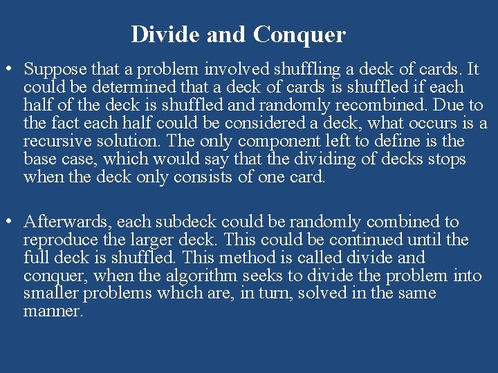 Divide and Conquer • Suppose that a problem involved shuffling a deck of Divide and Conquer • Suppose that a problem involved shuffling a deck of