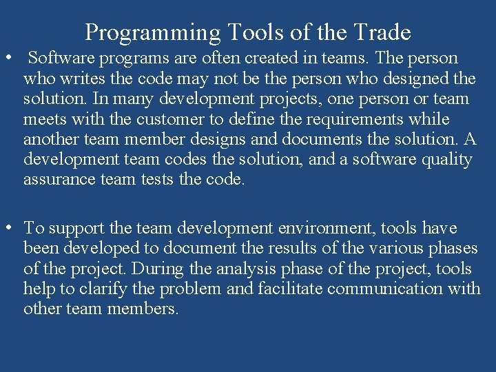 Programming Tools of the Trade • Software programs are often created in teams. The Programming Tools of the Trade • Software programs are often created in teams. The