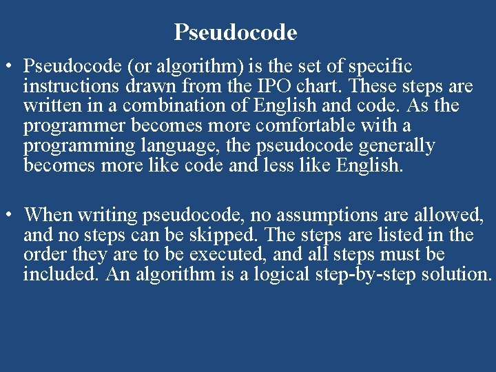 Pseudocode • Pseudocode (or algorithm) is the set of specific instructions drawn from the Pseudocode • Pseudocode (or algorithm) is the set of specific instructions drawn from the