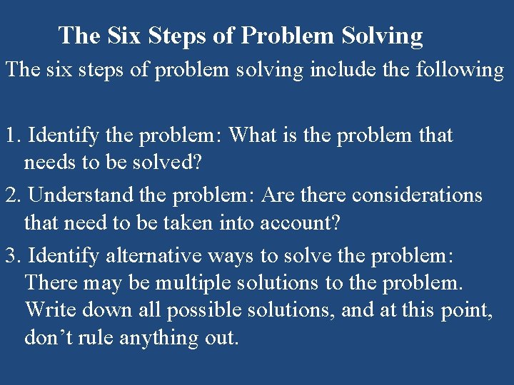 The Six Steps of Problem Solving The six steps of problem solving include The Six Steps of Problem Solving The six steps of problem solving include
