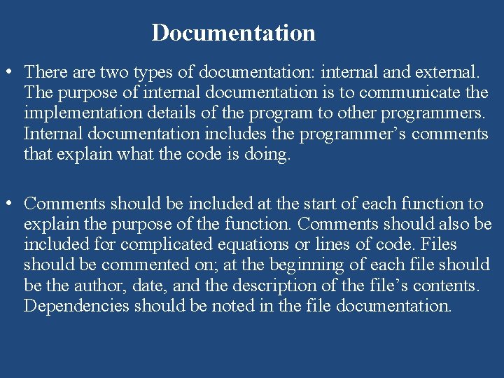 Documentation • There are two types of documentation: internal and external. The purpose of Documentation • There are two types of documentation: internal and external. The purpose of