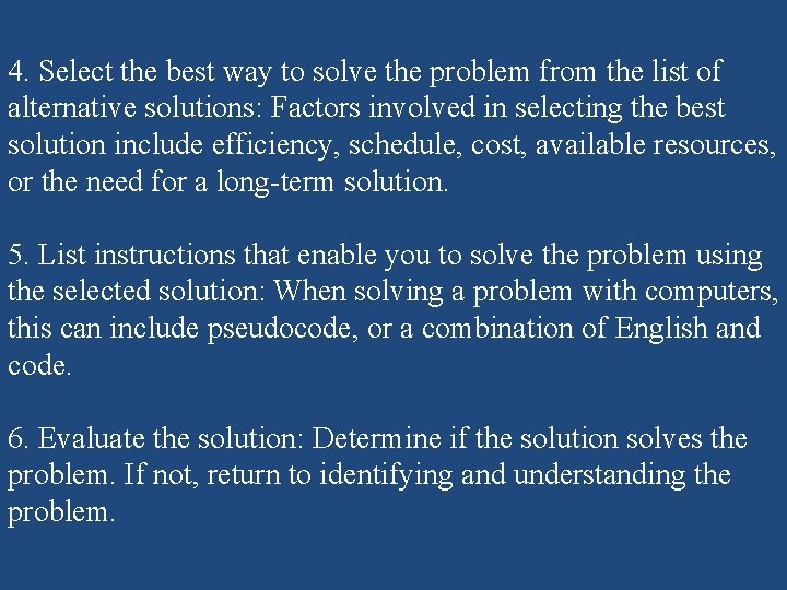 4. Select the best way to solve the problem from the list of alternative 4. Select the best way to solve the problem from the list of alternative