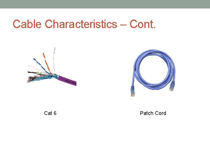 Cable Characteristics – Cont. Cat 6 Patch Cord 