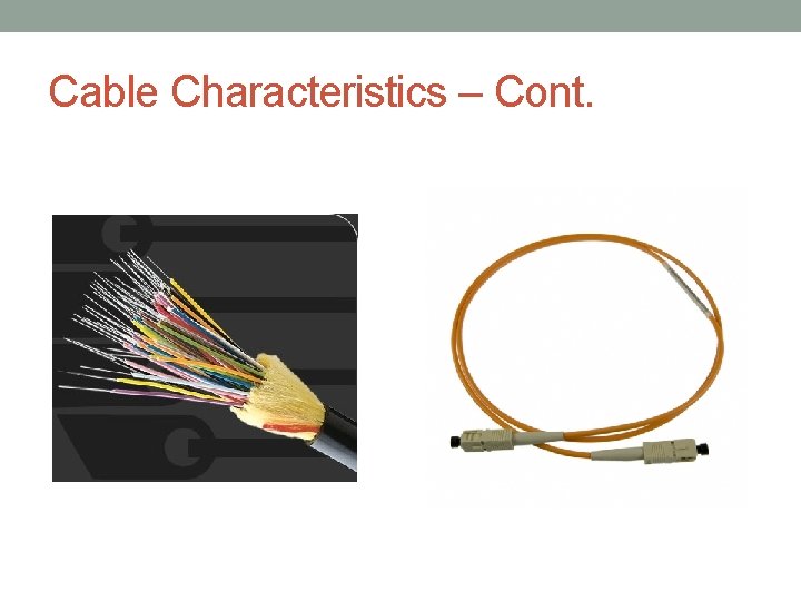 Cable Characteristics – Cont. 