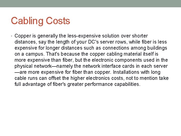 Cabling Costs • Copper is generally the less-expensive solution over shorter distances, say the