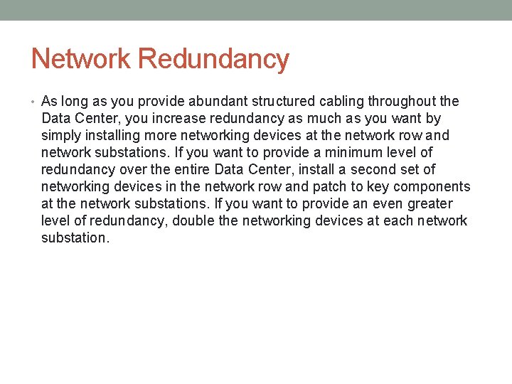 Network Redundancy • As long as you provide abundant structured cabling throughout the Data