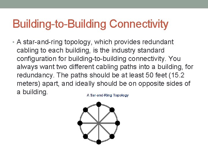 Building-to-Building Connectivity • A star-and-ring topology, which provides redundant cabling to each building, is