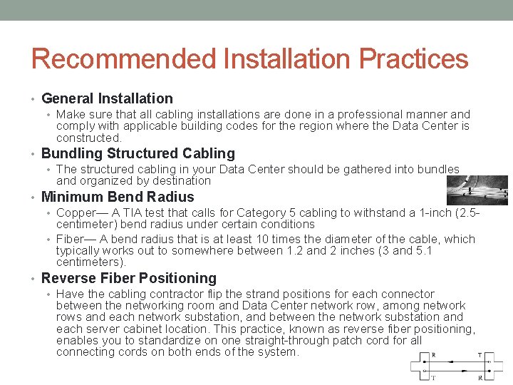 Recommended Installation Practices • General Installation • Make sure that all cabling installations are