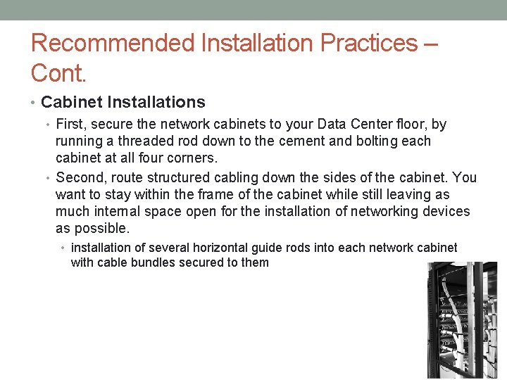 Recommended Installation Practices – Cont. • Cabinet Installations • First, secure the network cabinets
