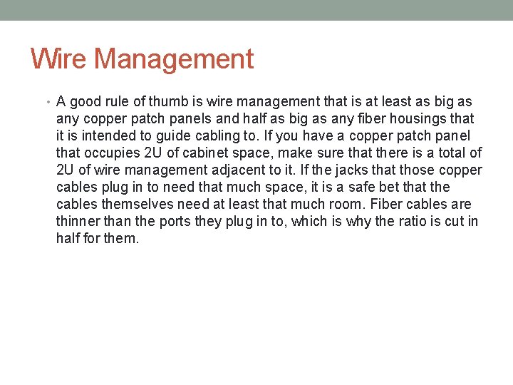 Wire Management • A good rule of thumb is wire management that is at