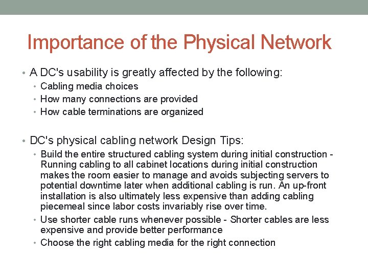 Importance of the Physical Network • A DC's usability is greatly affected by the
