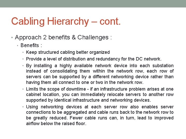 Cabling Hierarchy – cont. • Approach 2 benefits & Challenges : • Benefits :