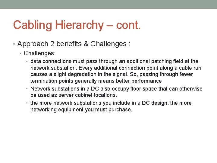 Cabling Hierarchy – cont. • Approach 2 benefits & Challenges : • Challenges: •