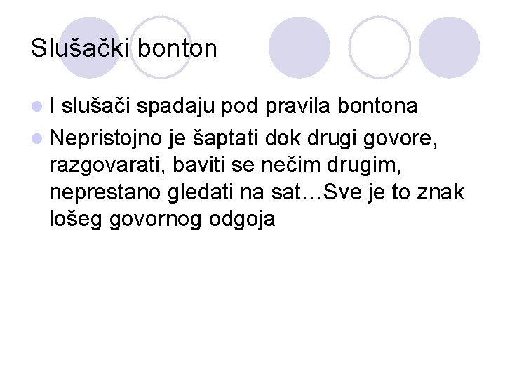 Slušački bonton l. I slušači spadaju pod pravila bontona l Nepristojno je šaptati dok