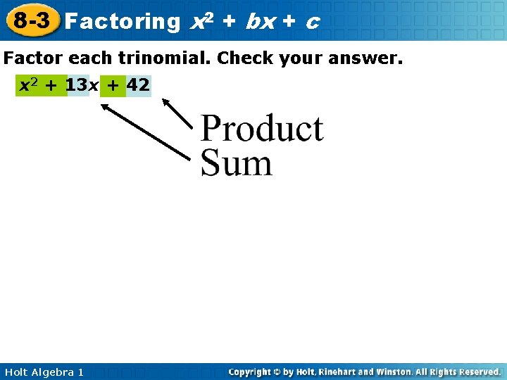 8 -3 Factoring x 2 + bx + c Factor each trinomial. Check your