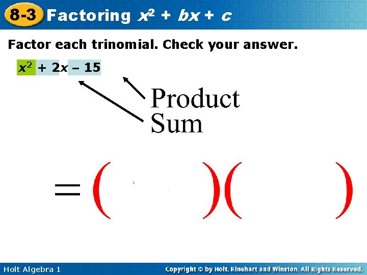 8 -3 Factoring x 2 + bx + c Factor each trinomial. Check your