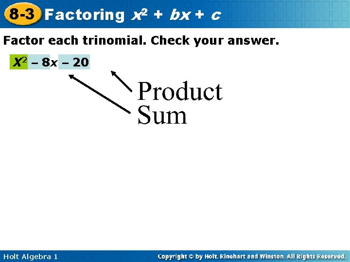 8 -3 Factoring x 2 + bx + c Factor each trinomial. Check your