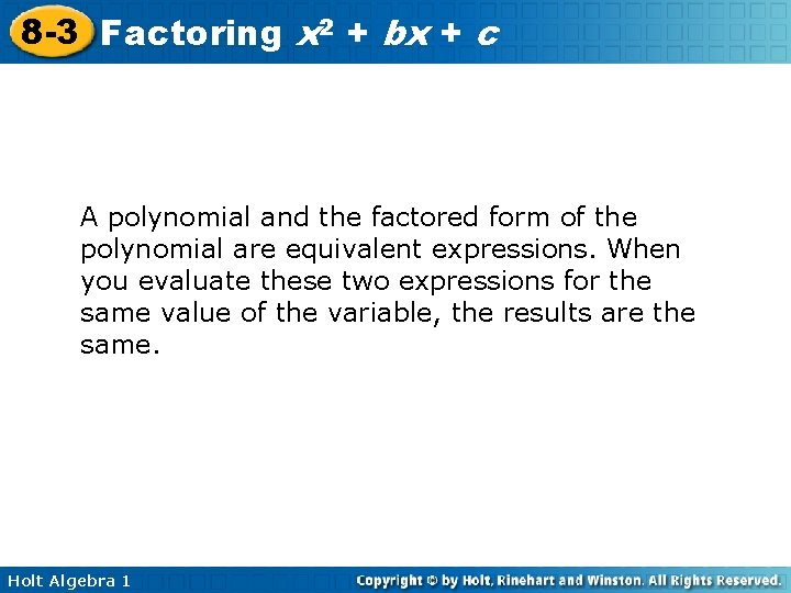8 -3 Factoring x 2 + bx + c A polynomial and the factored