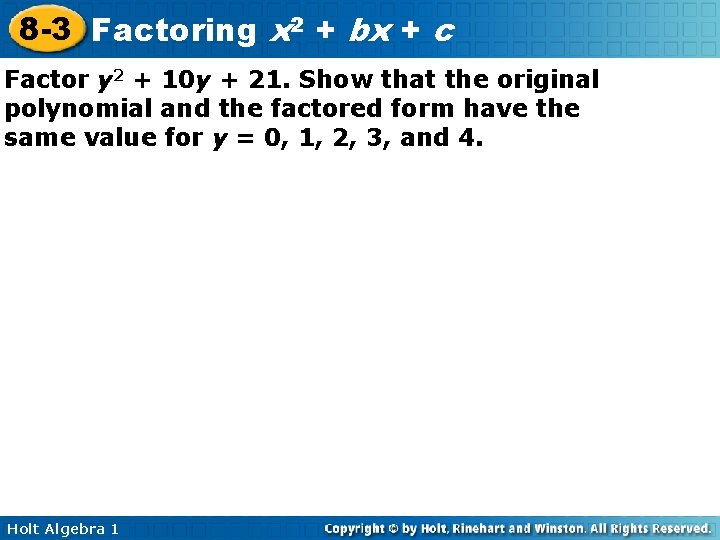 8 -3 Factoring x 2 + bx + c Factor y 2 + 10