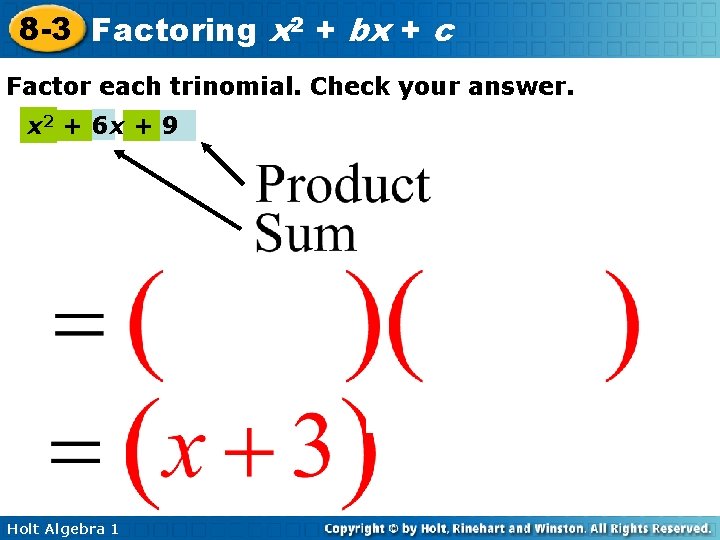 8 -3 Factoring x 2 + bx + c Factor each trinomial. Check your