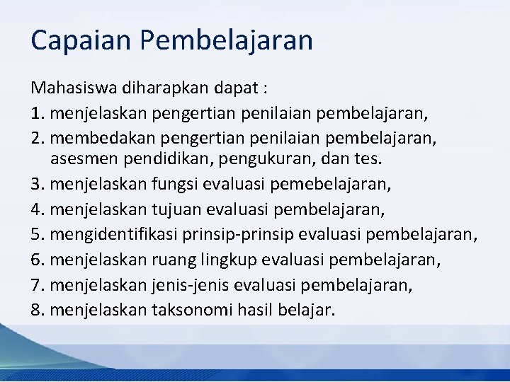 Capaian Pembelajaran Mahasiswa diharapkan dapat : 1. menjelaskan pengertian penilaian pembelajaran, 2. membedakan pengertian