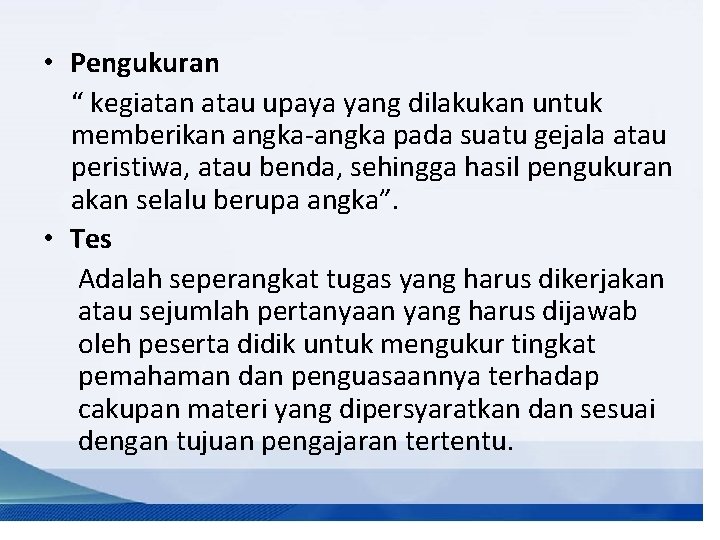  • Pengukuran “ kegiatan atau upaya yang dilakukan untuk memberikan angka-angka pada suatu