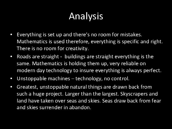 Analysis • Everything is set up and there’s no room for mistakes. Mathematics is