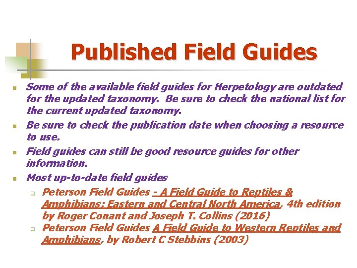 Published Field Guides n n Some of the available field guides for Herpetology are