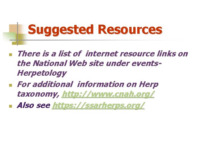Suggested Resources n n n There is a list of internet resource links on