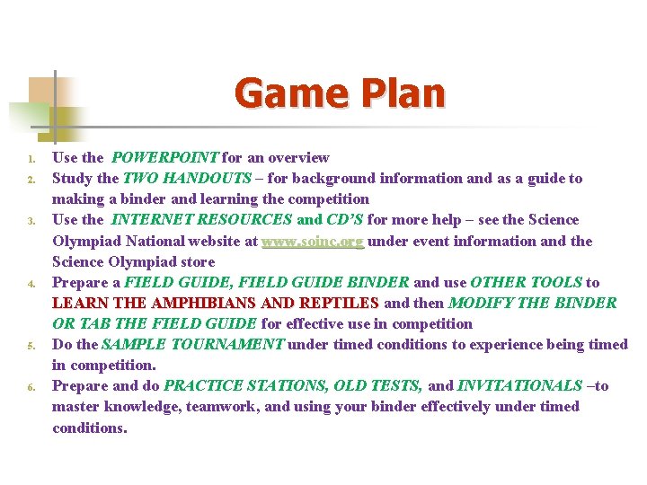 Game Plan 1. 2. 3. 4. 5. 6. Use the POWERPOINT for an overview