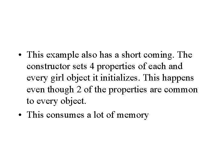  • This example also has a short coming. The constructor sets 4 properties