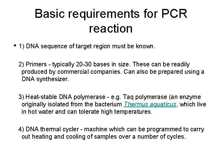 Basic requirements for PCR reaction • 1) DNA sequence of target region must be