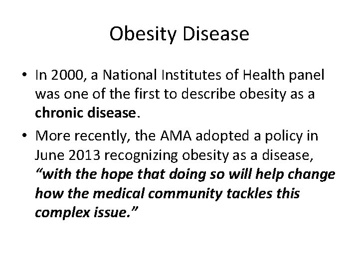 Obesity Disease • In 2000, a National Institutes of Health panel was one of