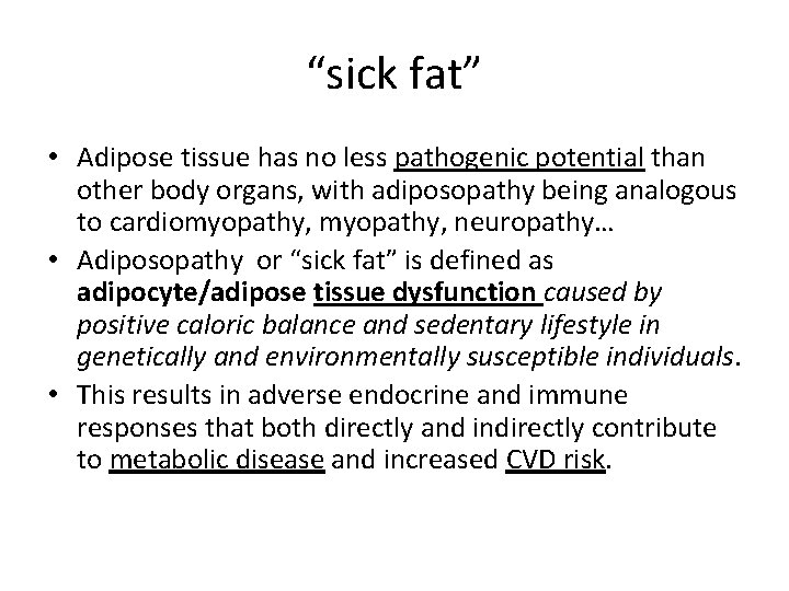 “sick fat” • Adipose tissue has no less pathogenic potential than other body organs,