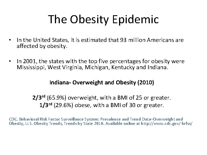 The Obesity Epidemic • In the United States, it is estimated that 93 million
