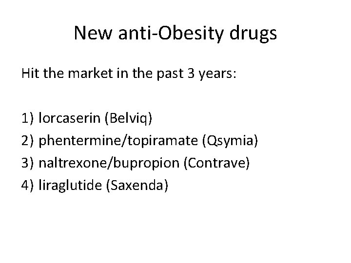 New anti‐Obesity drugs Hit the market in the past 3 years: 1) lorcaserin (Belviq)