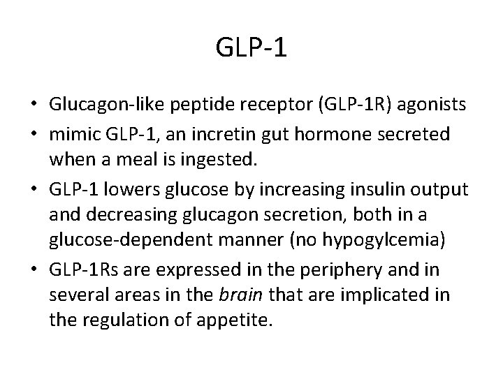 GLP‐ 1 • Glucagon‐like peptide receptor (GLP‐ 1 R) agonists • mimic GLP‐ 1,