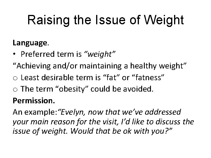 Raising the Issue of Weight Language. • Preferred term is “weight” “Achieving and/or maintaining