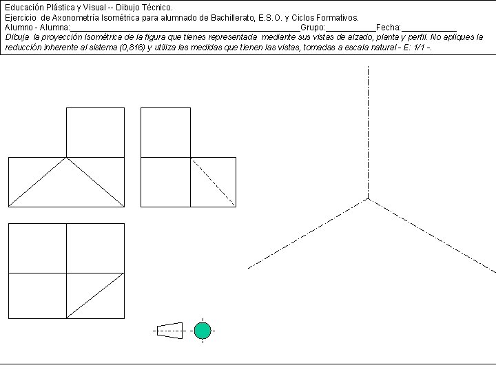 Educación Plástica y Visual -- Dibujo Técnico. Ejercicio de Axonometría Isométrica para alumnado de