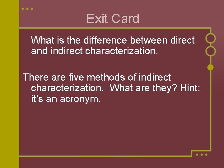 Exit Card What is the difference between direct and indirect characterization. There are five