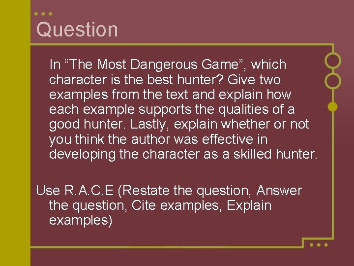 Question In “The Most Dangerous Game”, which character is the best hunter? Give two