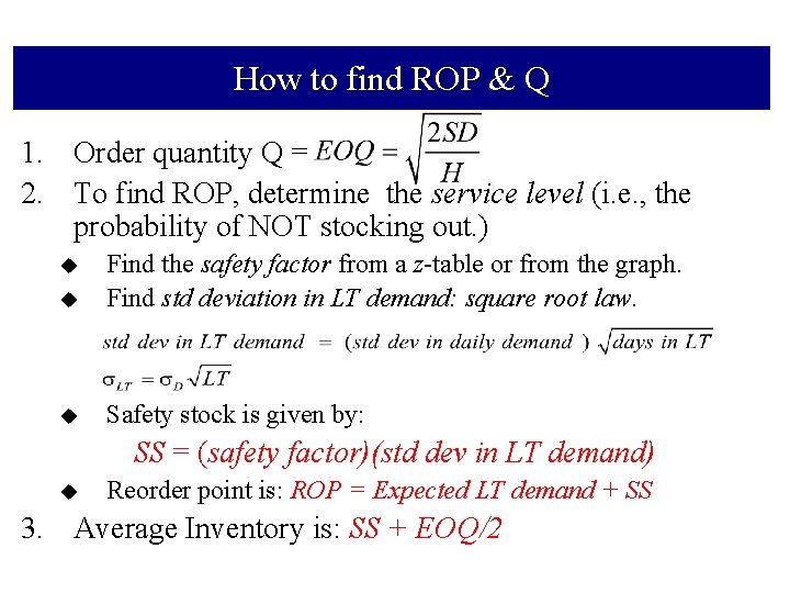 How to find ROP & Q 1. Order quantity Q = 2. To find