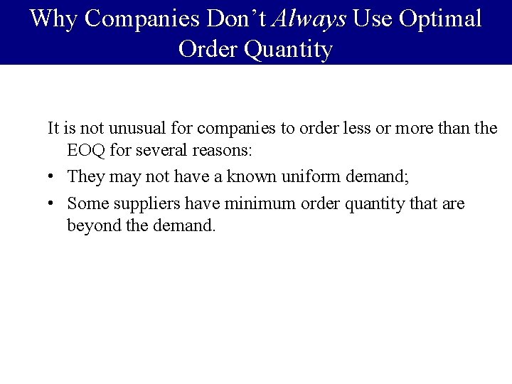 Why Companies Don’t Always Use Optimal Order Quantity It is not unusual for companies