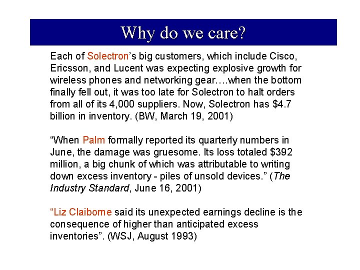 Why do we care? Each of Solectron’s big customers, which include Cisco, Ericsson, and