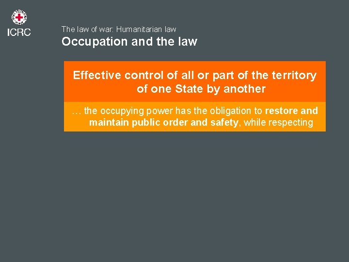 The law of war: Humanitarian law Occupation and the law Effective control of all