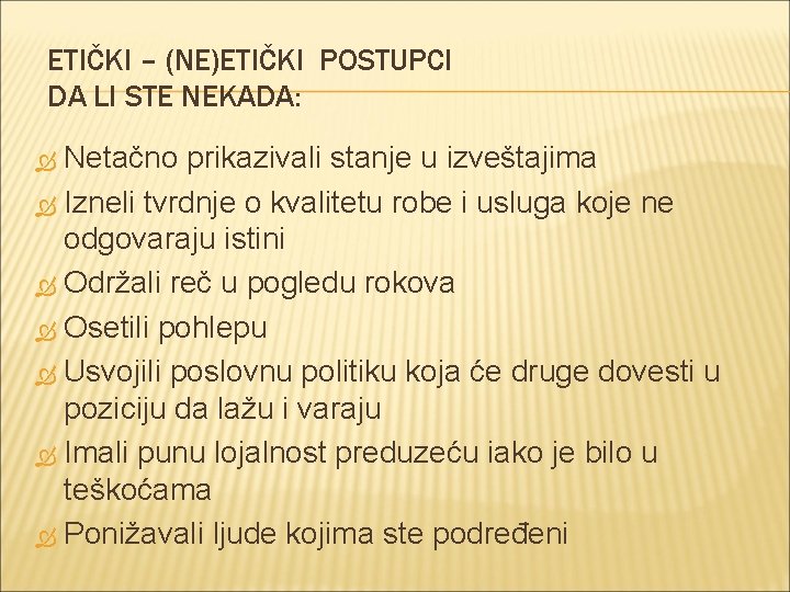 ETIČKI – (NE)ETIČKI POSTUPCI DA LI STE NEKADA: Netačno prikazivali stanje u izveštajima Izneli