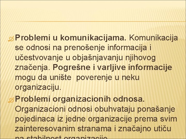  Problemi u komunikacijama. Komunikacija se odnosi na prenošenje informacija i učestvovanje u objašnjavanju