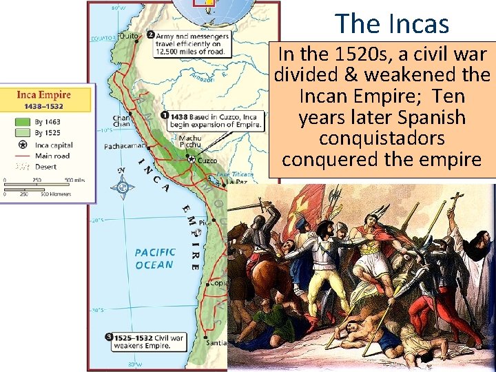 The Incas ■? In the 1520 s, a civil war divided & weakened the