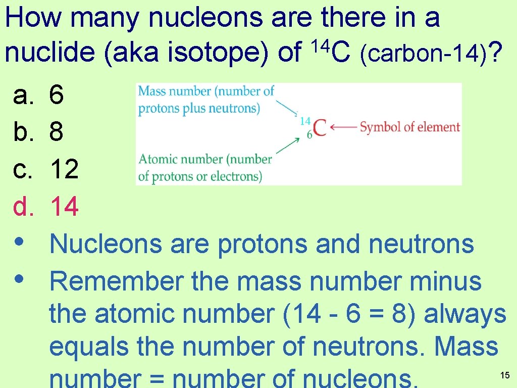 How many nucleons are there in a 14 nuclide (aka isotope) of C (carbon-14)?